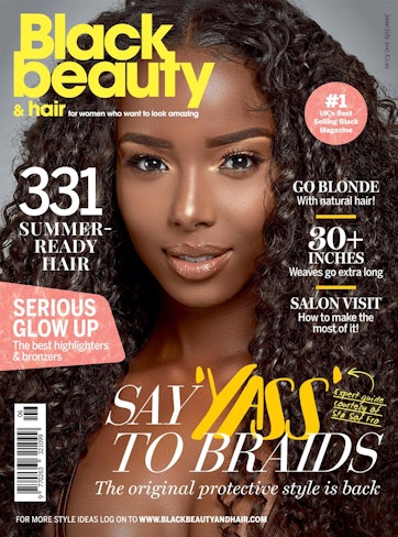 Black Beauty & Hair – the UK's No. 1 Black magazine - Black Beauty & Hair  JuneJuly 2017 Back Issue
