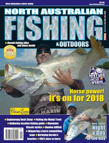 North Australian Fishing and Outdoors Magazine Feb/Mar/Apr 2018 Back Issue